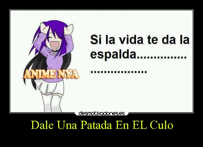 Dale Una Patada En EL Culo -