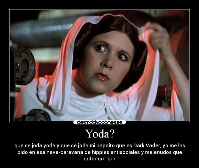 carteles confianza leia yoda star wars desmotivaciones