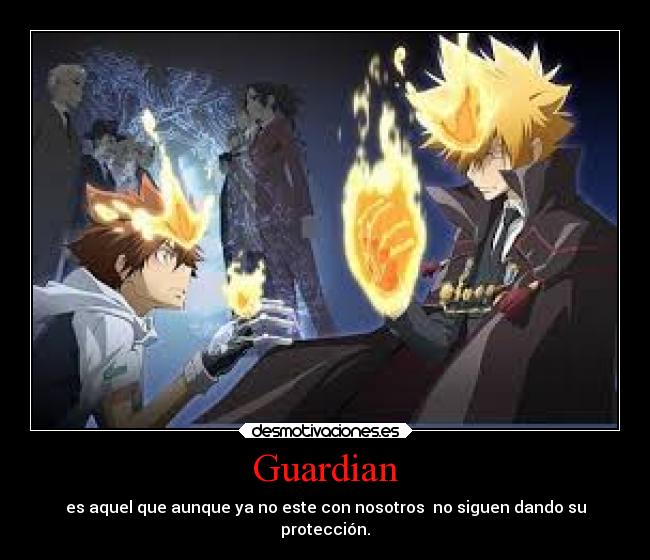 Guardian - es aquel que aunque ya no este con nosotros no siguen dando su
protección.