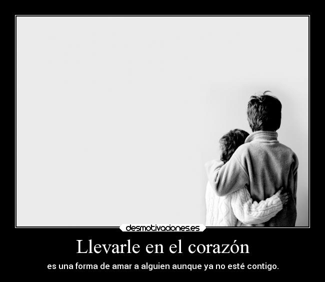 Llevarle en el corazón - 