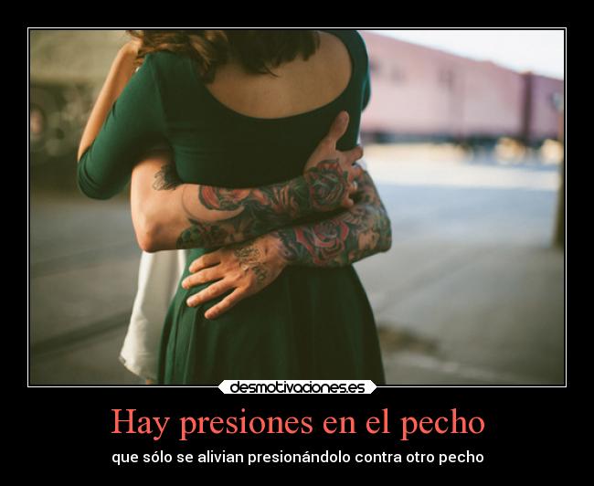 Hay presiones en el pecho - 