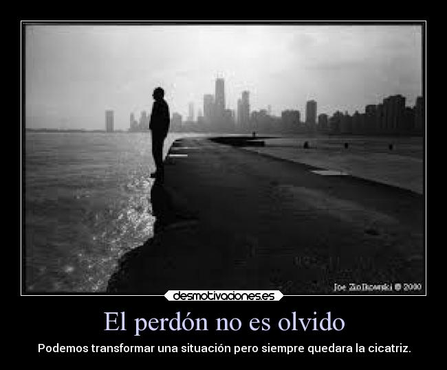 El perdón no es olvido - 