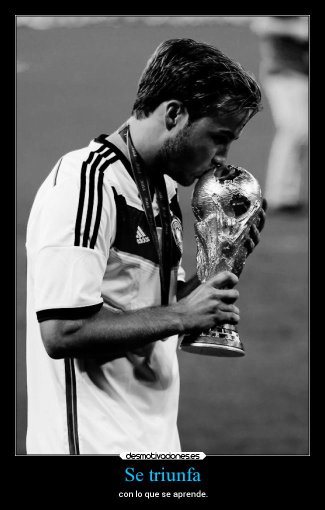 Se triunfa - con lo que se aprende.