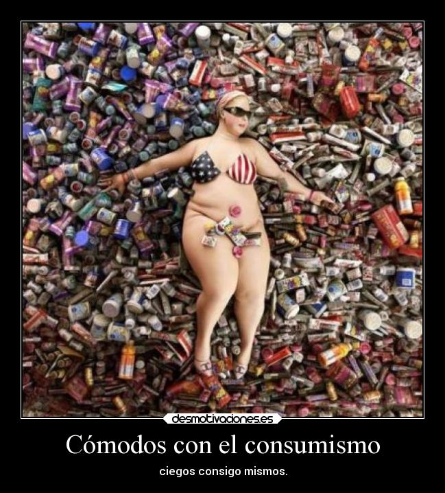 Cómodos con el consumismo - 