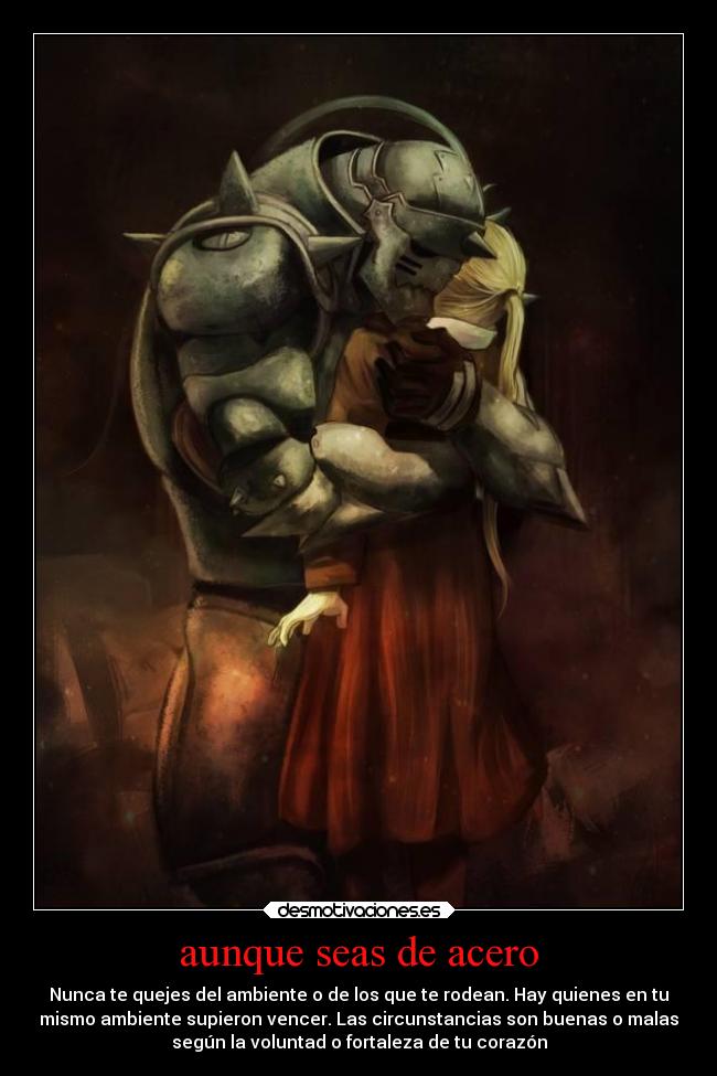 aunque seas de acero -