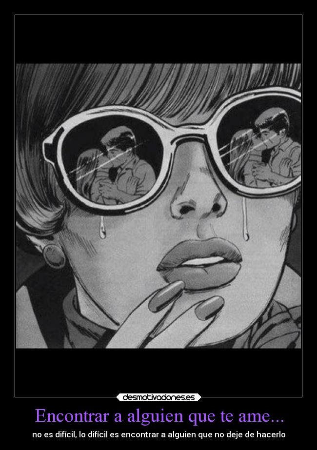 Encontrar a alguien que te ame... - 