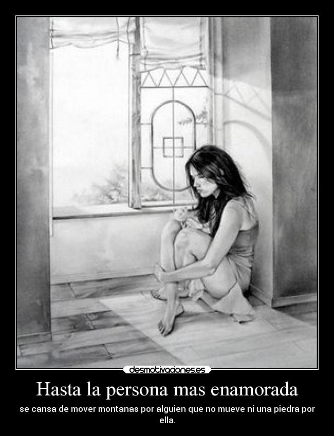 Hasta la persona mas enamorada -