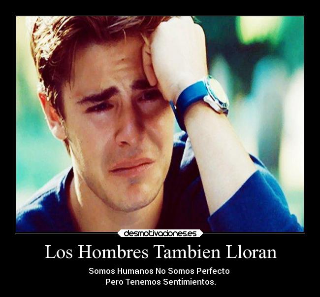 Sintético 97+ Foto Letra Los Hombres No Deben Llorar Lleno Sintético 97+ Foto Letra Los Hombres No Deben Llorar Lleno