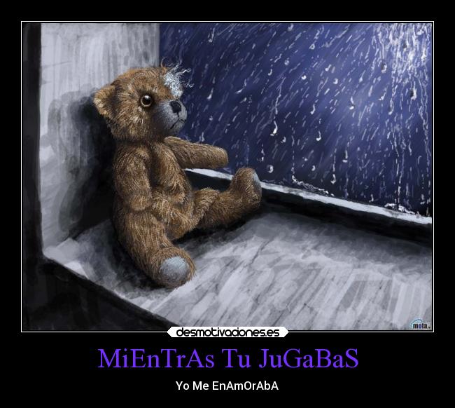 MiEnTrAs Tu JuGaBaS - Yo Me EnAmOrAbA