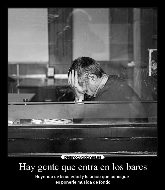 Hay gente que entra en los bares -