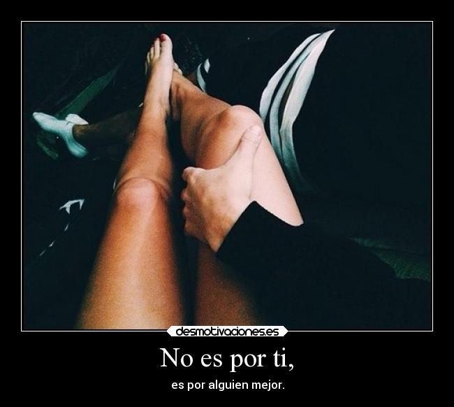 No es por ti, - 