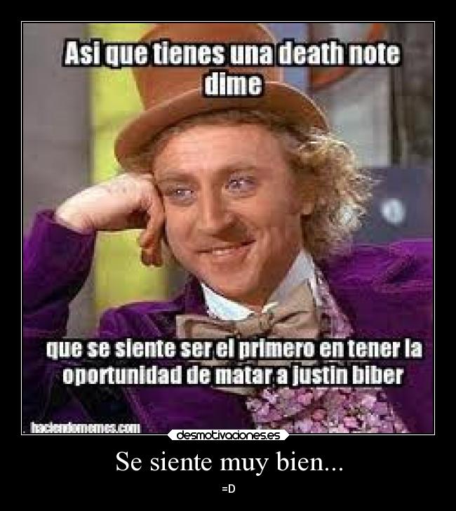 Se siente muy bien... - =D