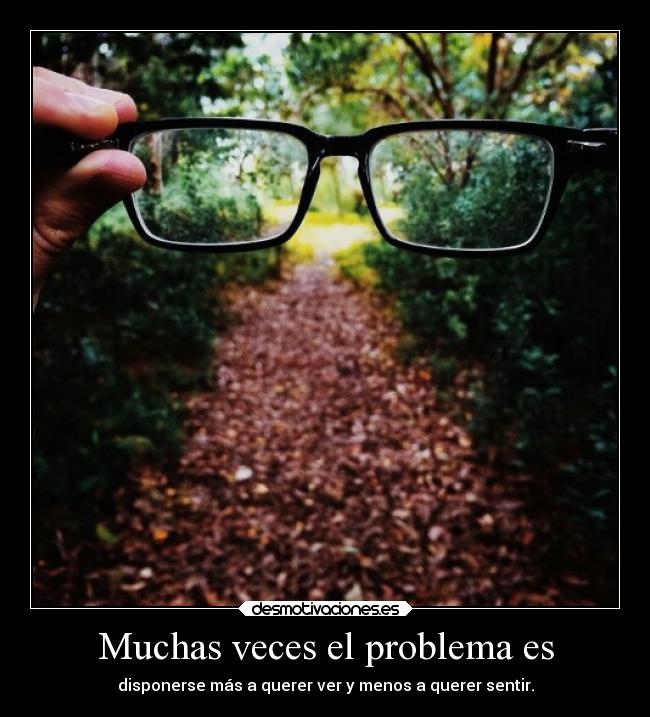 Muchas veces el problema es - 
