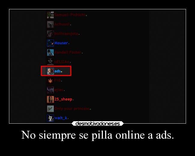 No siempre se pilla online a ads. -