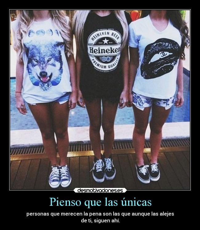 Pienso que las únicas -