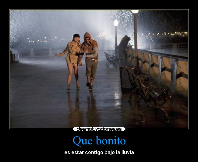 Que bonito - es estar contigo bajo la lluvia