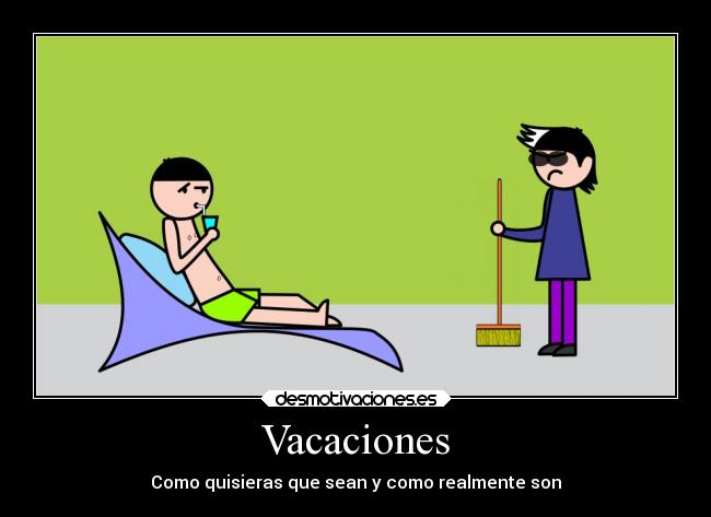 Vacaciones - Como quisieras que sean y como realmente son