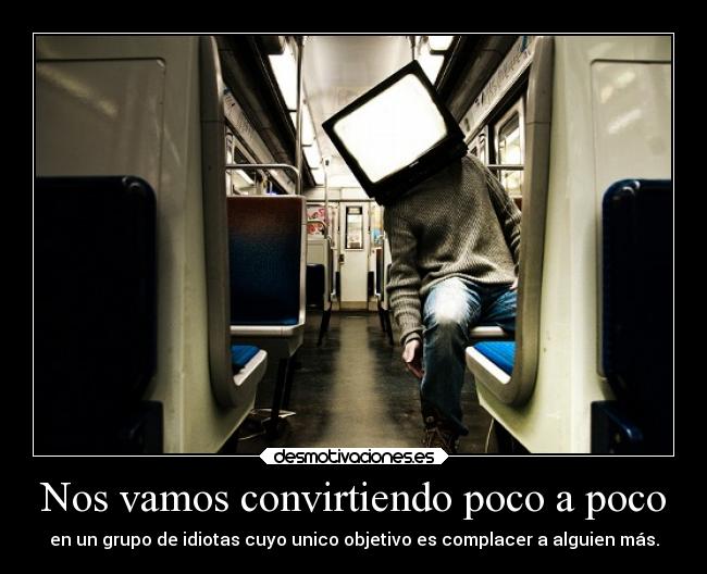 Nos vamos convirtiendo poco a poco - 