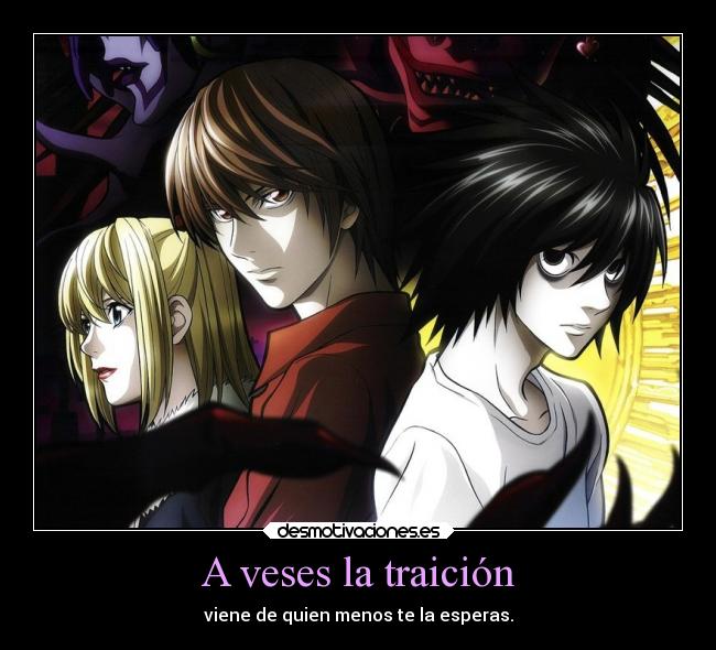 A veses la traición - viene de quien menos te la esperas.