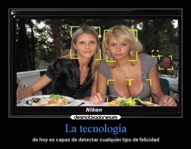La tecnología - de hoy es capaz de detectar cualquier tipo de felicidad