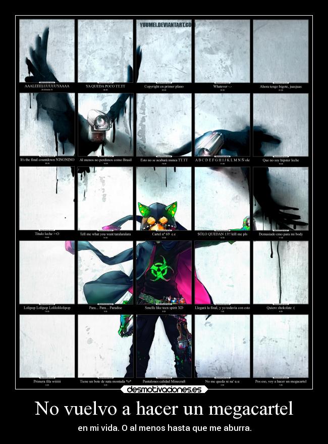 No vuelvo a hacer un megacartel - en mi vida. O al menos hasta que me aburra.