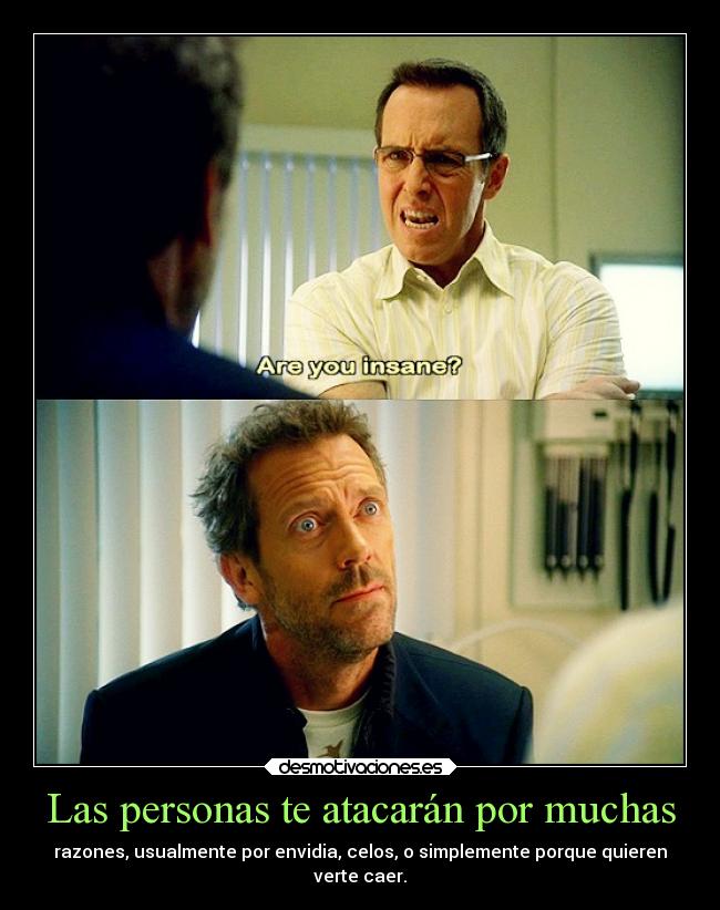 Las personas te atacarán por muchas - 