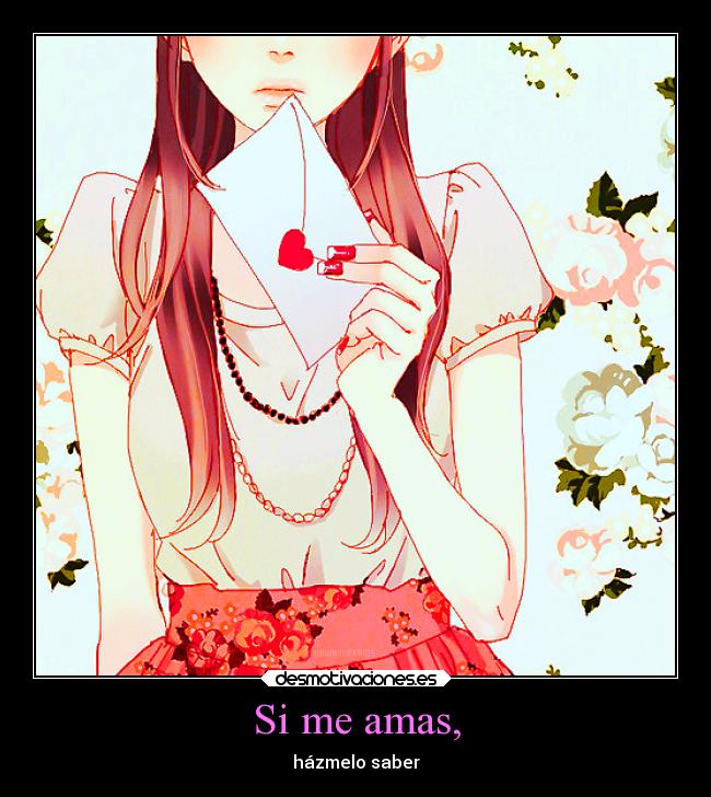 Si me amas, - házmelo saber
