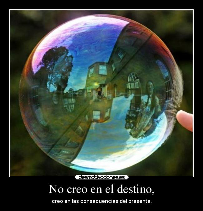 No creo en el destino, - 