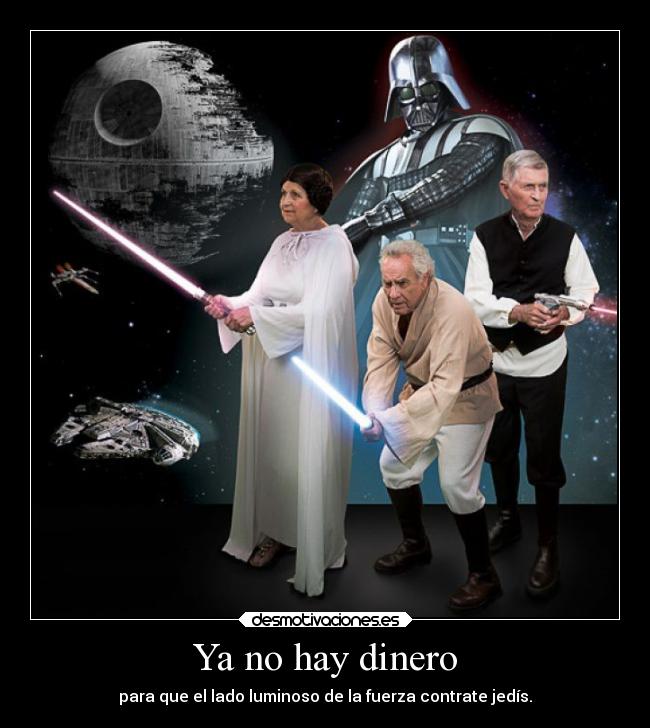 carteles dinero tonto star wars ancianos falta mace windu jajajajaja desmotivaciones