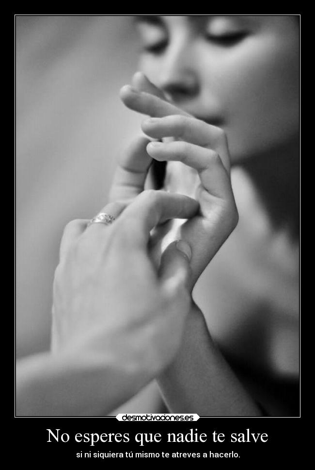 No esperes que nadie te salve -