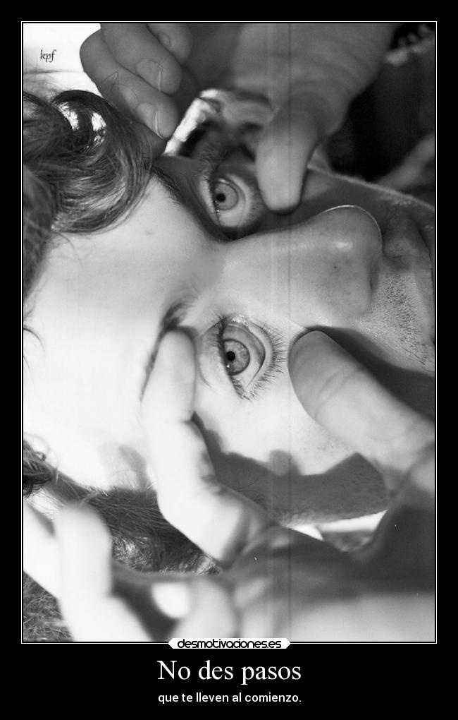 No des pasos -