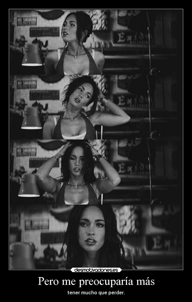 Pero me preocuparía más - 