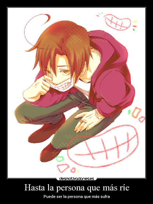 Hasta la persona que más ríe - Puede ser la persona que más sufra