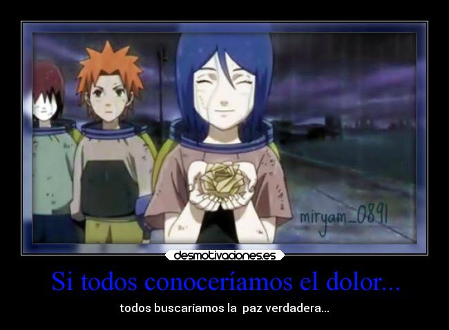 Si todos conoceríamos el dolor... -