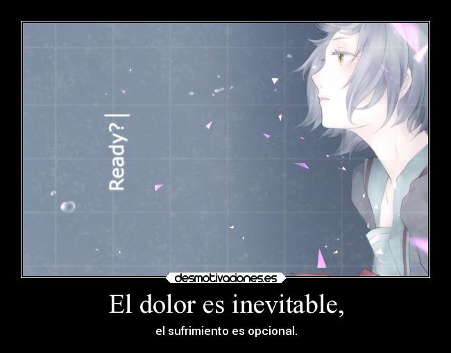 El dolor es inevitable, - 