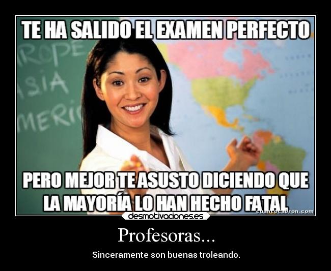Profesoras... - Sinceramente son buenas troleando.