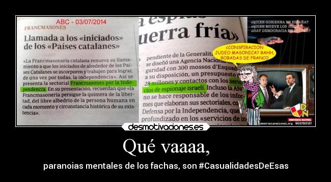 Qué vaaaa, - paranoias mentales de los fachas, son #CasualidadesDeEsas