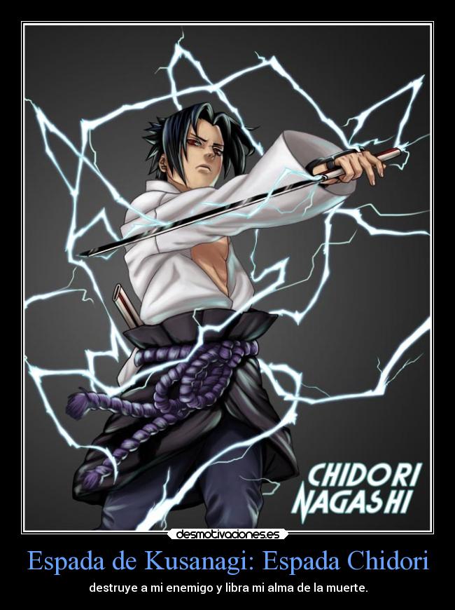 Espada de Kusanagi: Espada Chidori - destruye a mi enemigo y libra mi alma de la muerte.