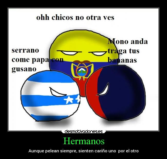carteles facebook hermanos countryballs ecuador quito guayaquil desmotivaciones