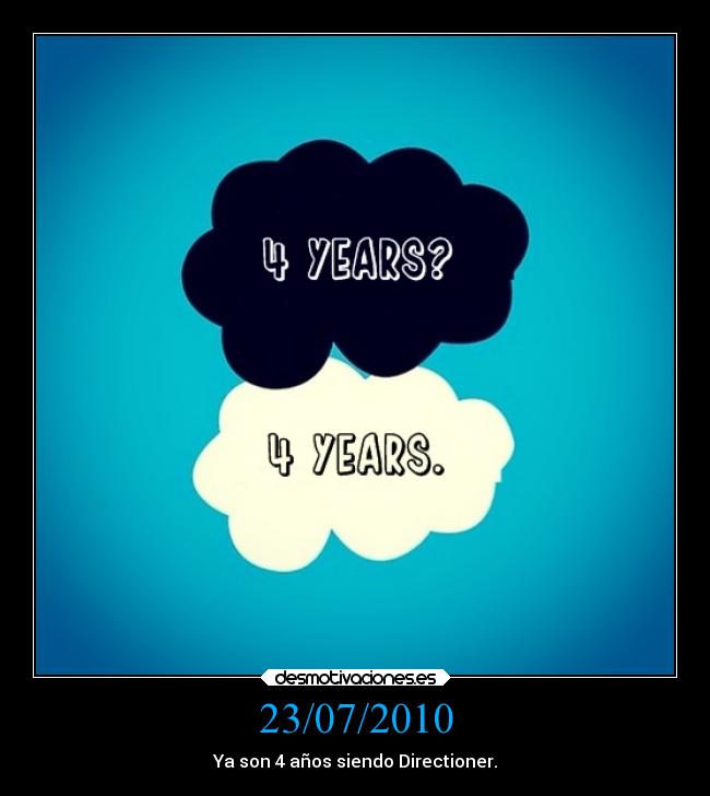 23/07/2010 - Ya son 4 años siendo Directioner.