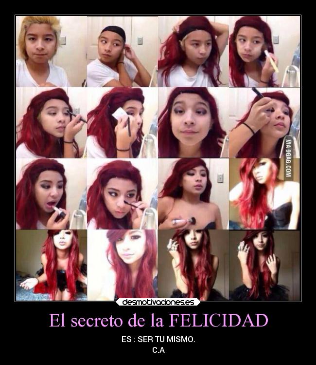 El secreto de la FELICIDAD - ES : SER TU MISMO.
C.A