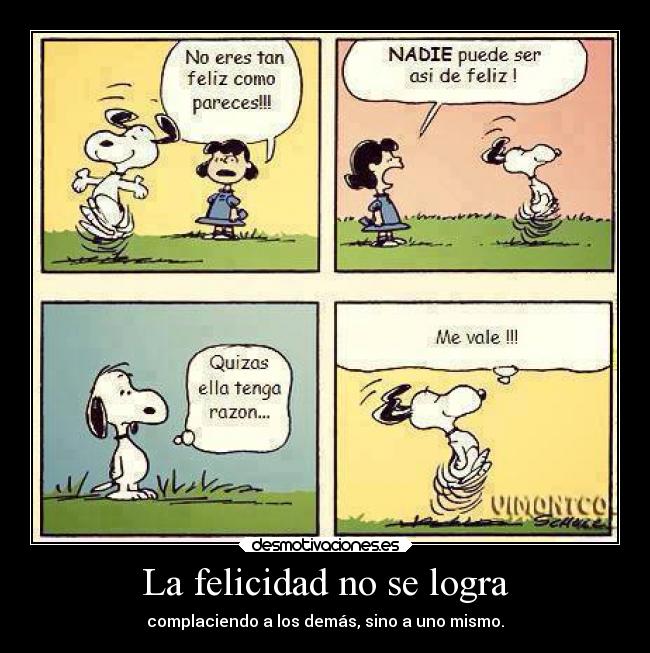 La felicidad no se logra -