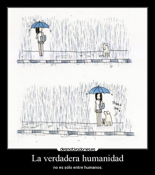 La verdadera humanidad - no es sólo entre humanos.