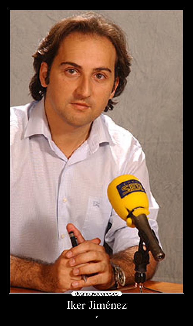 Iker Jiménez - >