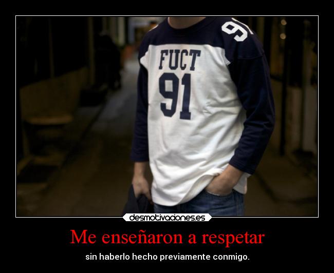 Me enseñaron a respetar - 