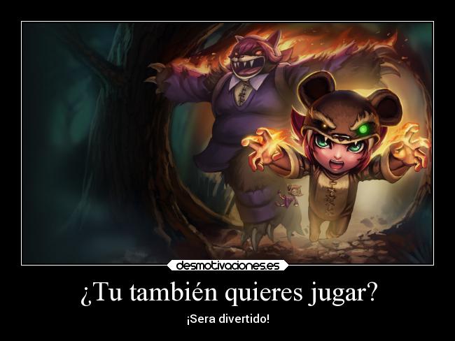 carteles frases league legends solo quiero tener mas carteles pondre las los champs annie desmotivaciones