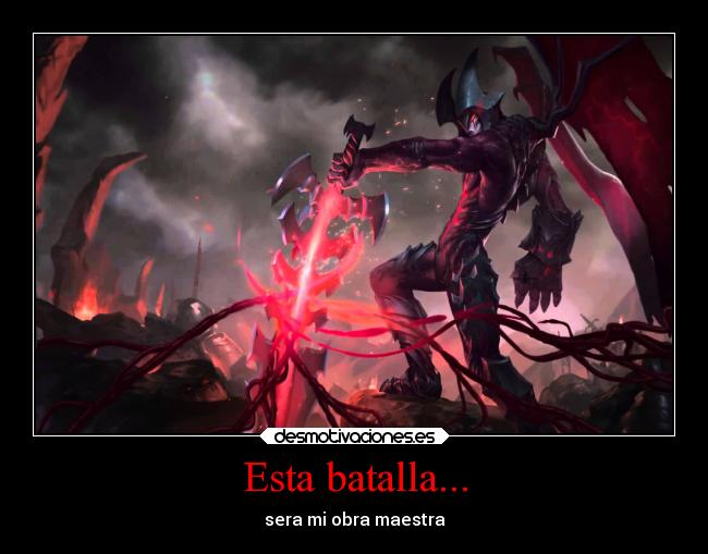 carteles frases league legends solo quiero tener mas carteles pondre las los champs aatrox desmotivaciones