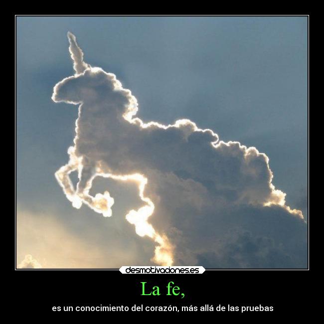 La fe, -
