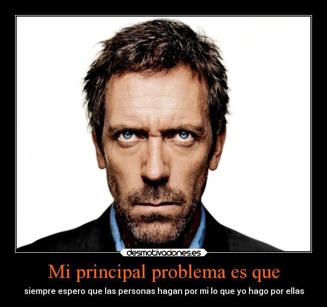 Mi principal problema es que - 