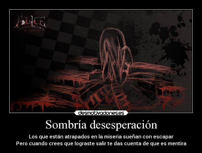 Sombría desesperación -